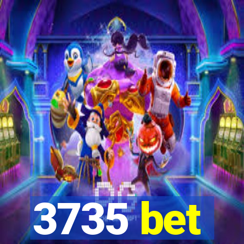 3735 bet